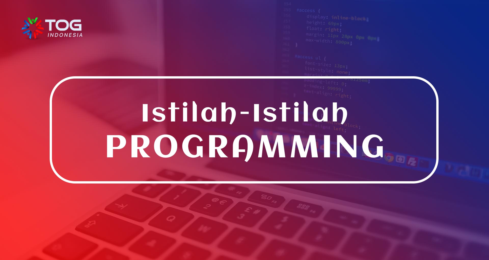 Istilah-Istilah Programming yang Penting untuk Developer Pahami